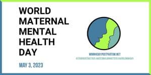World Maternal Mental Health Day 2023